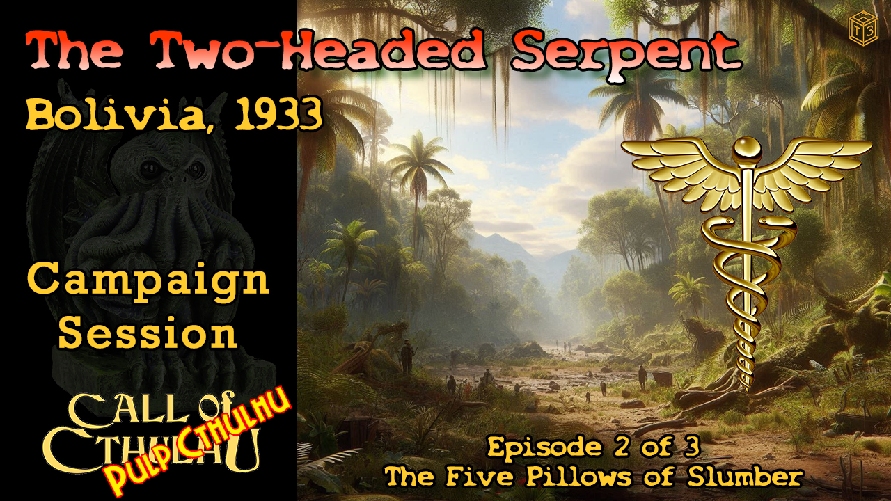 Two-Headed Serpent (Call of Cthulhu Pulp) Chapter 1, Bolivia, Part 2